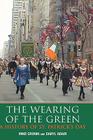 The Wearing of the Green: A History of Saint Patrick's Day Cover Image