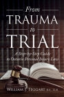 From Trauma to Trial: A Step-by-Step Guide to Ontario Personal Injury Law Cover Image