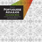 Portuguese Azulejos Coloring Book for Relaxation, Meditation and Stress-Relief By Fedya Ili Cover Image