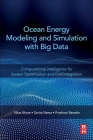 Ocean Energy Modeling and Simulation with Big Data: Computational Intelligence for System Optimization and Grid Integration By Vikas Khare, Savita Nema, Prashant Baredar Cover Image