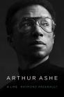 Arthur Ashe: A Life By Raymond Arsenault Cover Image
