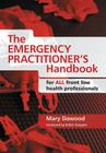 The Emergency Practitioner's Handbook: For All Front Line Health Professionals By Mary Dawood Cover Image