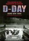D-Day June 6 1944: Following in the Footsteps of Heroes By Dale Booth, Stuart Robertson Cover Image