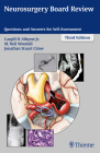 Neurosurgery Board Review: Questions and Answers for Self-Assessment Cover Image