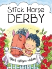 Stick Horse Derby By Mark Wayne Adams, Mark Wayne Adams (Illustrator), Candace Ruffin (Editor) Cover Image