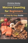 Macros Counting for Beginners: A Step-By-Step Guide By Christine Mosley Cover Image