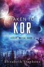 Taken to Kor: A Space Pirate Romance (Xiveri Mates Book 5) Cover Image