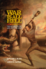 War Is All Hell: The Nature of Evil and the Civil War By Edward J. Blum, John H. Matsui Cover Image