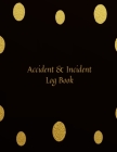 Accident & Incident Log Book: Accident & Incident Record Log Book- Health & Safety Report Book for, Business, Industry, Construction site, Company . Cover Image