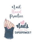 Nail Hand Practice: Perfect for draw and plan your manicures, nail art or even your Nail Tutorials - For Practice or Inspiration - Practic By Nand Peraw Cover Image