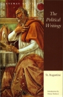 The Political Writings of St. Augustine By Saint Augustine, Henry Paolucci (Editor), Dino Bigongiari (Afterword by) Cover Image