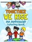 Together We Rise: An Anti-Racist Coloring Book By Natalie Dreamswirl Cover Image