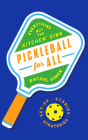 Pickleball for All: Everything but the 