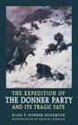 The Expedition of the Donner Party and Its Tragic Fate By Eliza P. Donner Houghton, Kristin Johnson (Introduction by) Cover Image