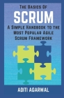 The Basics of SCRUM: A Simple Handbook to the Most Popular Agile Scrum Framework Cover Image