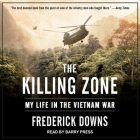 The Killing Zone: My Life in the Vietnam War By Barry Press (Read by), Frederick Downs Cover Image