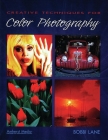 Creative Techniques for Color Photography Cover Image
