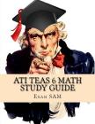ATI TEAS 6 Math Study Guide: TEAS Math Exam Preparation with 5 Practice Tests and Step-by-Step Solutions Cover Image