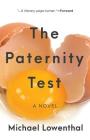 The Paternity Test: A Novel By Michael Lowenthal Cover Image