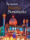 The Greatest Islamic Monuments Cover Image