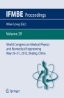 World Congress on Medical Physics and Biomedical Engineering May 26-31, 2012, Beijing, China (Ifmbe Proceedings #39) Cover Image