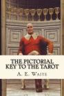 The Pictorial Key To The Tarot By A. E. Waite Cover Image