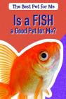 Is a Fish a Good Pet for Me? Cover Image