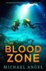 The Blood Zone: A Plague Walker Pandemic Medical Thriller By Michael Angel Cover Image