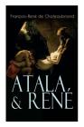 Atala & René: Die Geschichte einer unmöglichen Liebe - Klassiker der französischen Romantik By Francois Rene De Chateaubriand, Maria Von Andechs Cover Image