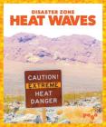 Heat Waves (Disaster Zone) By Vanessa Black Cover Image