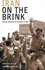 Iran on the Brink: Rising Workers and Threats of War By Andreas Malm, Shora Esmailian Cover Image