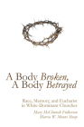 A Body Broken, A Body Betrayed By Mary McClintock Fulkerson, Marcia W. Mount Shoop Cover Image