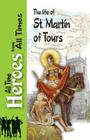 The Life of St Martin of Tours By Sulpitius Severus Cover Image