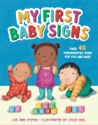 My First Baby Signs: Over 40 Fundamental Signs for You and Baby By Lee Ann Steyns, Julia Seal (Illustrator) Cover Image
