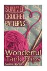 Summer Crochet Patterns: Wonderful Tank Tops: (Crochet Patterns, Crochet Stitches) By Susan Hooks Cover Image