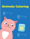 Animals Coloring: Coloring Pages for Children ages 2-5 from funny and variety amazing image. (Baby Genius #10) By Mante Sheldon Cover Image