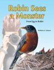 Robin Sees a Monster: From Egg to Robin By Barbara a. Fanson Cover Image