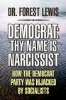Democrat: Thy Name Is Narcissist By Forest Lewis Cover Image