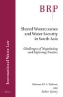 Shared Watercourses and Water Security in South Asia: Challenges of Negotiating and Enforcing Treaties By Salman M. a. Salman, Kishor Uprety Cover Image