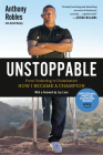 Unstoppable: From Underdog to Undefeated: How I Became a Champion Cover Image
