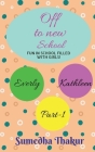 Off to new school! Part-1 By Sumedha Thakur Cover Image