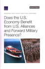 Does the U.S. Economy Benefit from U.S. Alliances and Forward Military Presence? By Bryan Rooney, Grant Johnson, Tobias Sytsma Cover Image