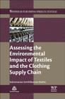 Assessing the Environmental Impact of Textiles and the Clothing Supply Chain (Textile Institute Book) By Subramanian Senthilkannan Muthu Cover Image