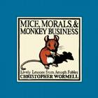 Mice, Morals, & Monkey Business: Lively Lessons from Aesop's Fables By Christopher Wormell (Illustrator) Cover Image