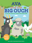 Ava and the Big Ouch: A Book about Feeling Better (Frolic First Faith) By Lucy Bell, Michael Garton (Illustrator) Cover Image