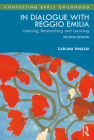 In Dialogue with Reggio Emilia: Listening, Researching and Learning (Contesting Early Childhood) By Carlina Rinaldi Cover Image
