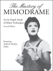 The Mastery of Mimodrame Additional Workbook (Revised) [with Video] (Revised) [with Video] (Revised) [With Video] By Todd Farley Cover Image