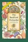 The Backyard Orchardist: A Complete Guide to Growing Fruit Trees in the Home Garden Cover Image