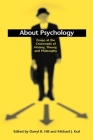 About Psychology: Essays at the Crossroads of History, Theory, and Philosophy (Suny Series) By Darryl B. Hill (Editor), Michael J. Kral (Editor) Cover Image