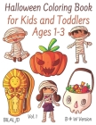 Halloween Coloring Book for Kids and Toddlers Ages 1-3: Toddler Coloring Books Ages 1-3 Halloween By Bilal Jd Cover Image
